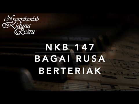 NKB 147 Bagai Rusa Berteriak  - Nyanyikanlah Kidung Baru