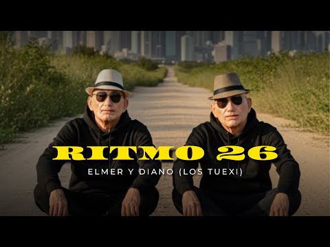 Elmer y Diano (Los Tuexi) - Ritmo 26