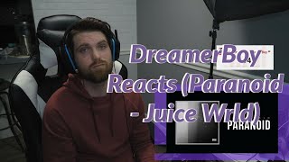 Paranoid - Juice Wrld (Reaction) DreamerBoy Reacts