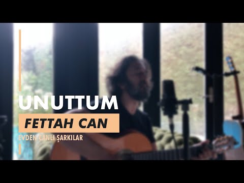 Fettah Can - Unuttum (Evden Canlı Şarkılar #5)