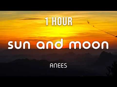 Sun And Moon by ANEES 1 hour NON STOP