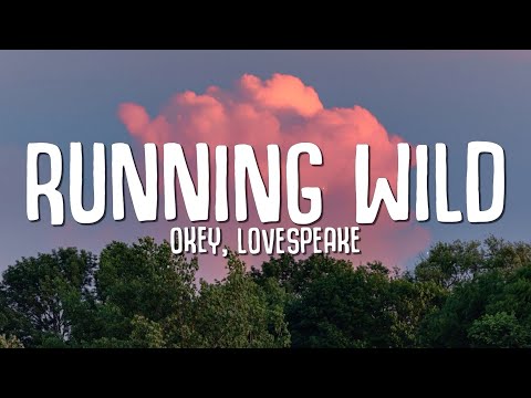 OKEY, Lovespeake - Running Wild (Lyrics)