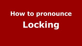 How to pronounce Locking
