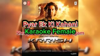 Download lagu Karaoke Female Pyaar Ki Ek Kahani | Krrish | Shreya Ghoshal, Sonu Nigam | mp3 Download lagu Karaoke Female Pyaar Ki Ek Kahani | Krrish | Shreya Ghoshal, Sonu Nigam | mp3