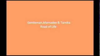 Gentleman,Tamika & Mamadee - Love Has Found Its Way (Road of Life Riddim)