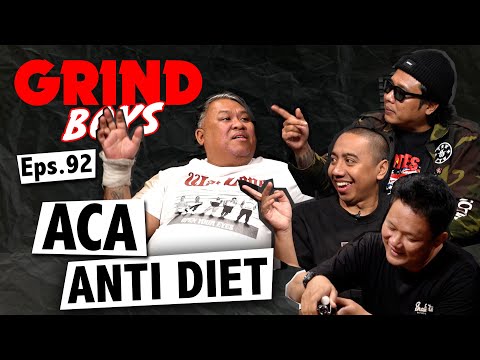 Grind Boys Eps.92 - Aca Anti Diet