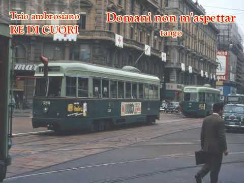 Trio Ambrosiano Rè di cuori - Domani non m'aspettar (tango)
