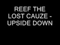 Reef the lost cauze - upside down