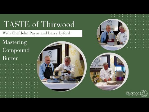 Taste of Thirwood- April 2025 - Mastering Compound Butter