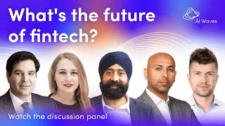 AI Waves #4 | What’s the future of fintech & digital banking?