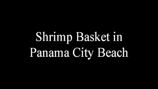 Shrimp Basket in Panama City Beach, FL