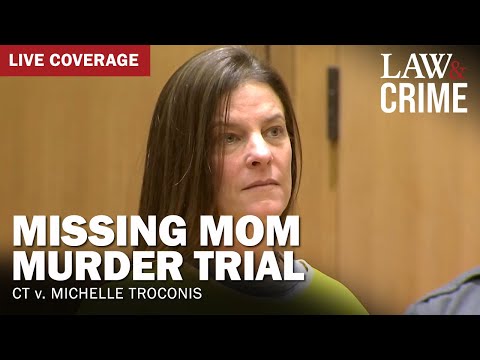 WATCH LIVE: Missing Mom Murder Trial – CT v. Michelle Troconis – Day 12