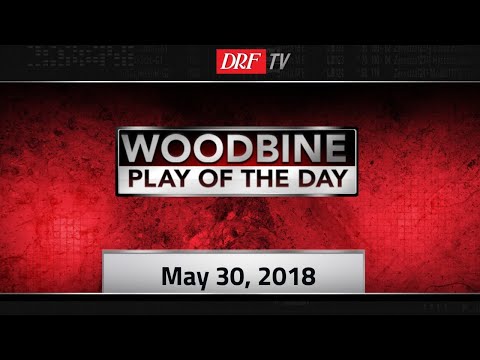 Woodbine Play of the Day -  May 30th, 2018