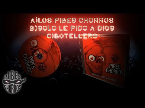 Video thumbnail for Los Pibes Chorros / Solo Le Pido A Dios / Botellero