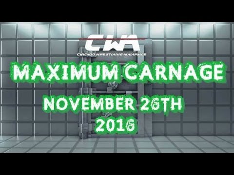 CWA Vol.37 Ep.4 - 11/26/16  *Maximum Carnage*