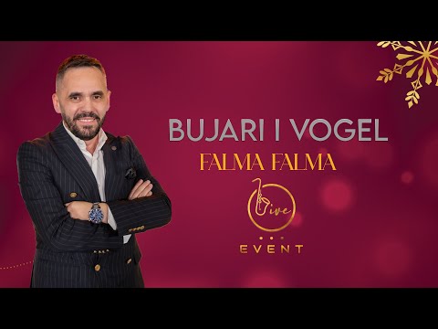 Bujari i Vogel - Falma falma ( Live Event 2025 )