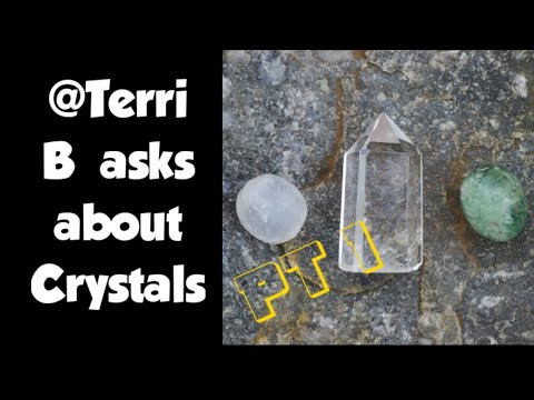 @Terri B asks about Crystals pt 1