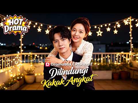 Dilindungi Kakak Angkat #dramabox #freeshortdrama
