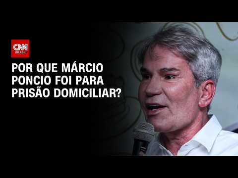 Por que Márcio Poncio teve prisão domiciliar humanitária concedida? | CNN NOVO DIA