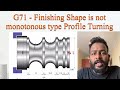 Undercut Finishing Shape Is Not Monotonous Type Of Profile Turning By Using G71 Cycle In Fanuc