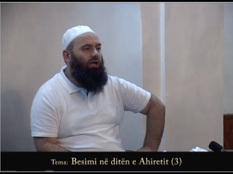 28. Besimi në ditën e Ahiretit (3) - Hoxhë Bekir Halimi