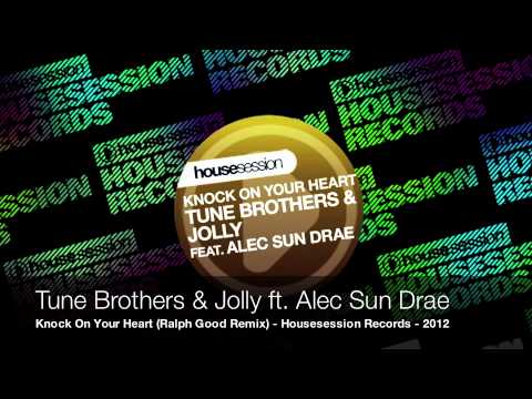 Tune Brothers & Jolly ft. Alec Sun Drae - Knock On Your Heart (Ralph Good Remix) // Preview