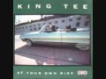 King Tee Played Like A Piano 