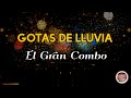 GOTAS DE LLUVIA - El Gran Combo Letra /Salsa/ Cali