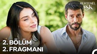 Muhtemel Aşk 2. Bölüm 2. Fragmanı
