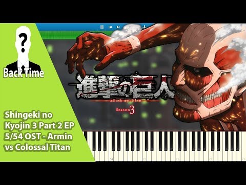 Shingeki no Kyojin 3 Part 2 EP 5/54 OST - Armin vs Colossal Titan (Piano Cover) + Sheets & Midi