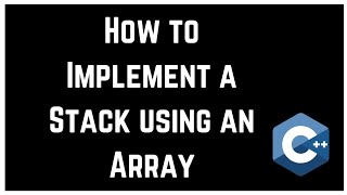 Download the video "How to Implement a Stack using an Array"