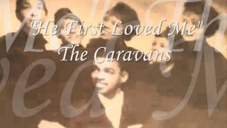 &quot;He First Loved Me&quot; - The Caravans feat, Shirley Caesar