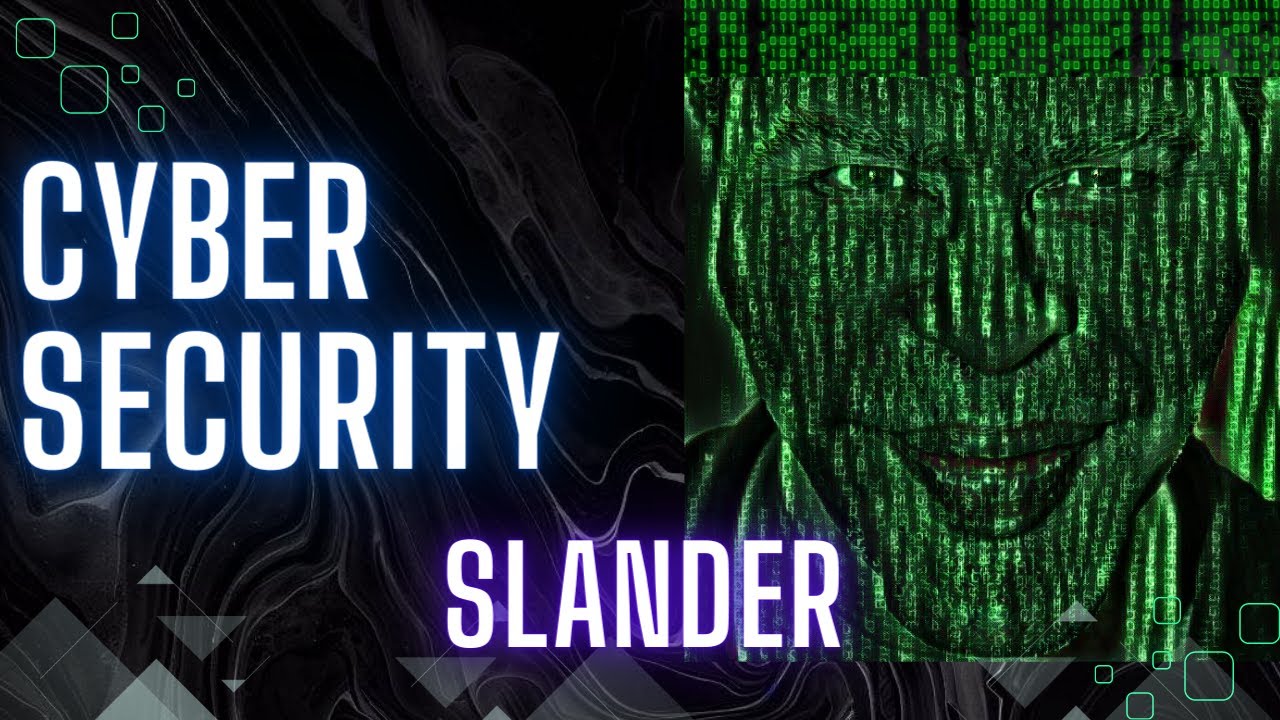 CyberSecurity Slander...