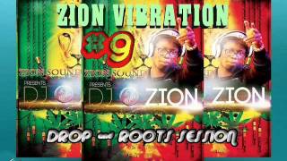 ZION VIBRATION #9 ✶DROP & ROOTS SESSION SEPTEMBER 2016✶➤ By DJ O. ZION