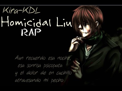 Homicidal Liu Rap | KIRA-KDL
