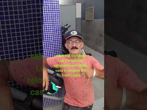 saborosa visitando luz Pentecoste que vende casas e relógios em Trairi Ceará #comediahumor