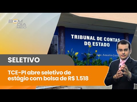 TCE-PI abre seletivo de estágio com bolsa de R$ 1.518; Inscrições acontecem abrem no dia 28/11