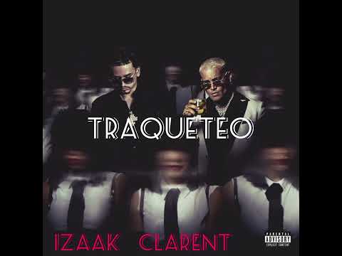 Izaak Ft. Clarent – Traqueto