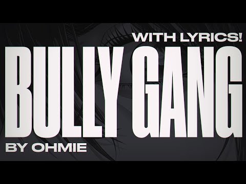 Ohmie - Bully Gang | LYRICS