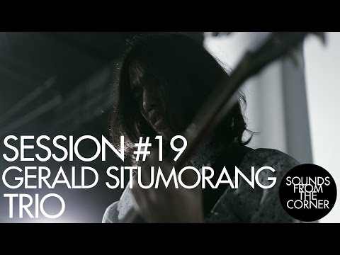Sounds From The Corner : Session #19 Gerald Situmorang Trio