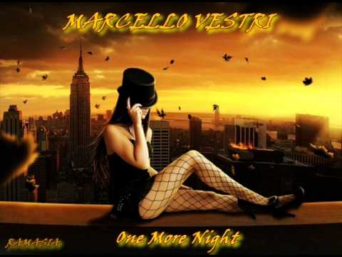 MARCELLO VESTRI ♠ ONE MORE NIGHT ♠ HQ