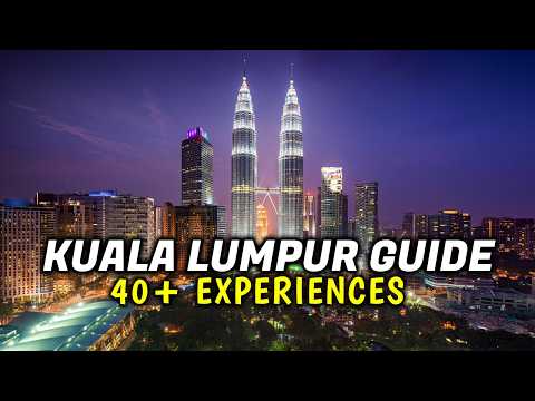 Ultimate Kuala Lumpur Malaysia Travel Guide | 40+ Recommendations