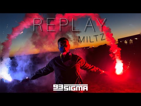 MILTZ - REPLAY [OFFICIAL VIDEO]