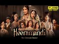 Heeramandi Full Movie | Manisha Koirala, Sonakshi Sinha,  Aditi Rao Hydari | Richa Chadha | Sonakshi