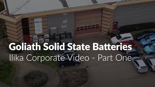 Goliath Solid State Batteries - Ilika Corporate Video Part 1