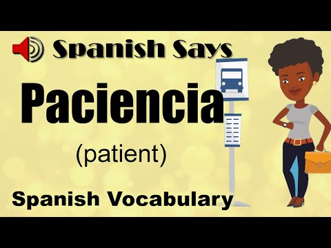 Paciencia: How to Say / Pronounce Paciencia - Patient in Spanish | Spanish Says