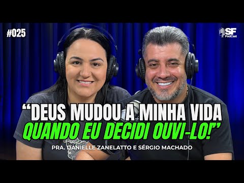 ESSE TESTEMUNHO VAI IMPACTAR VOCÊ | SÉRGIO MACHADO | EP. #025 SF PODCAST
