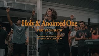 Holy And Anointed One | Zach Smith