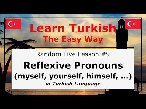 Reflexive Pronouns (Myself, Yourself, Himself, ...) in Turkish Language (Random Live Lesson #9)
