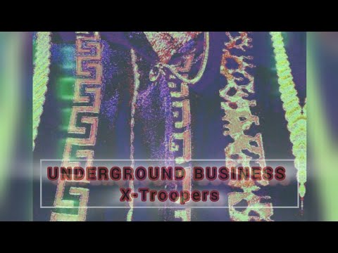 UNDERGROUND BUSINESS - X-TROOPERS || (Restricted UnderCover HipHop Music 2024) ||